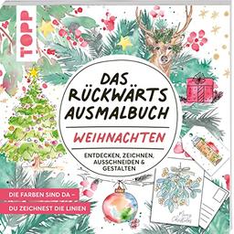 Das Rückwärts-Ausmalbuch Weihnachten: Motive entdecken, zeichnen, auschneiden & verbasteln. Das etwas andere Ausmalbuch für Erwachsene.