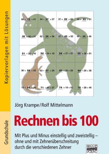 Rechnen bis 100: Mit Plus und Minus einstellig und zweistellig - ohne und mit Zehnerüberschreitung durch die verschiedenen Zehner. Kopiervorlagen mit Lösungen