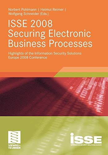 ISSE 2008 Securing Electronic Business Processes: Highlights of the Information Security Solutions Europe 2008 Conference