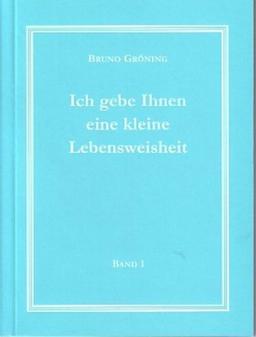 Ich gebe Ihnen eine kleine Lebensweisheit Band 1: Deutsche Ausgabe