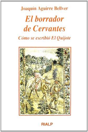 El borrador de Cervantes : cómo se escribió el Quijote (Literatura y Ciencia de la Literatura)