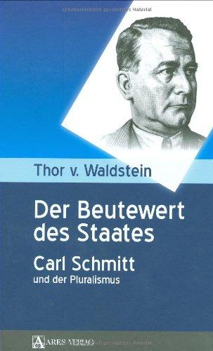 Der Beutewert des Staates: Carl Schmitt und der Pluralismus