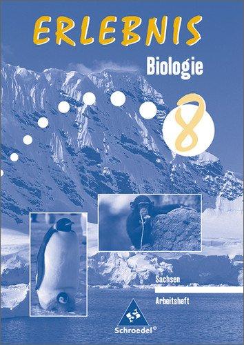 Erlebnis Biologie - Ausgaben 2002-2004 für Hauptschulen. Ausgaben 2002-2004 für Hauptschulen: Erlebnis Biologie - Ausgabe 2004 für Mittelschulen in Sachsen: Arbeitsheft 8