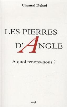 Les pierres d'angle : à quoi tenons-nous ?