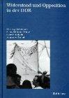 Widerstand und Opposition in der DDR