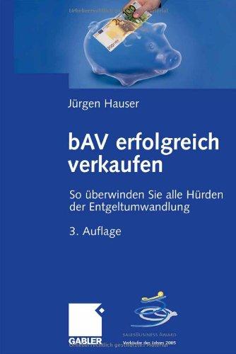 bAV erfolgreich verkaufen: So überwinden Sie alle Hürden der Entgeltumwandlung