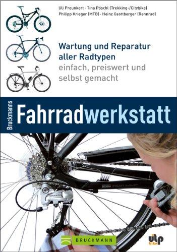 Bruckmanns Fahrradwerkstatt. Wartung und Reparatur aller Radtypen einfach, preiswert und selbstgemacht