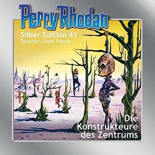 Perry Rhodan Silber Edition Nr. 41 - Die Konstrukteure des Zentrums