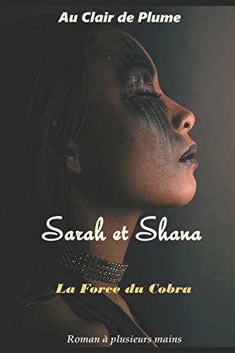 Sarah et Shana: La Force du Cobra (Au Clair De Plume, Band 8)