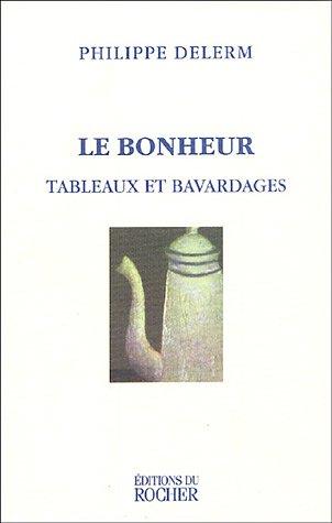 Le bonheur, tableaux et bavardages