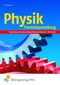 Physik für die Fachoberschule und Berufliche Oberschule Technik in Bayern: Formelsammlung