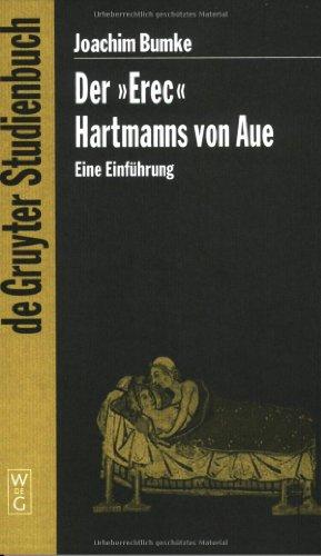 Der Erec Hartmanns von Aue: Eine Einführung (de Gruyter Studienbuch)