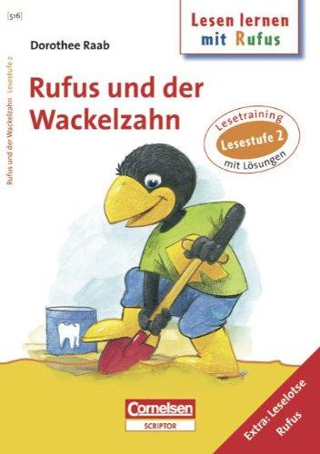 Lesestufe 2 - Rufus und der Wackelzahn: Band 516: Lesetraining. Arbeitsheft mit Lösungen. Extra: Leselotse Rufus: Lesestufe 2. Lesetraining. Arbeitsheft mit Lösungen. Extra: Leselotse Rufus