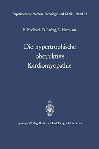 Die hypertrophische obstruktive Kardiomyopathie (Experimentelle Medizin, Pathologie und Klinik, 35, Band 35)