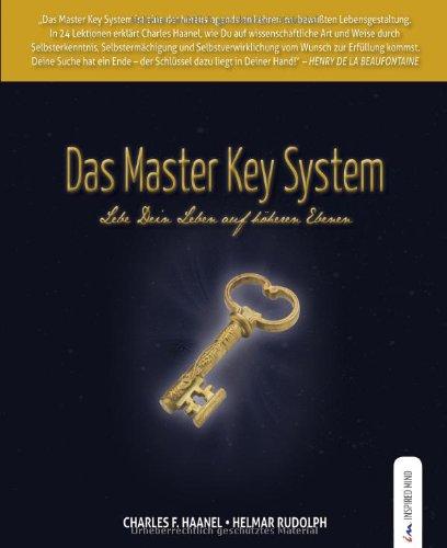 Das Master Key System: Lebe Dein Leben auf höheren Ebenen