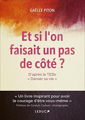 Et si l'on faisait un pas de côté ? : d'après le TEDx Danser sa vie