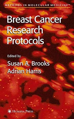 Breast Cancer Research Protocols (Methods in Molecular Medicine, 120, Band 120)