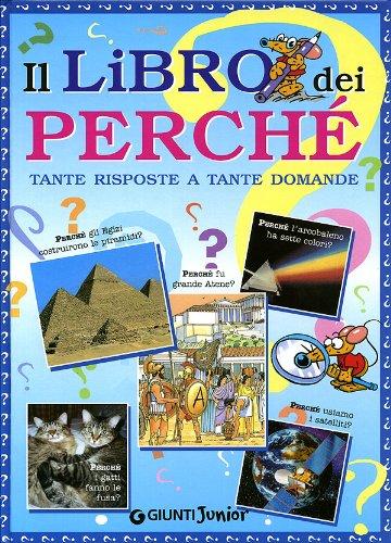 Il libro dei perché. Tante risposte a tante domande