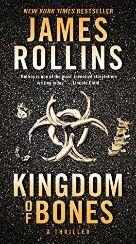 Kingdom of Bones: A Thriller (Sigma Force Novels, 16, Band 22)