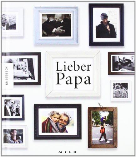 Lieber Papa. Das Geschenkbuch zum Vatertag