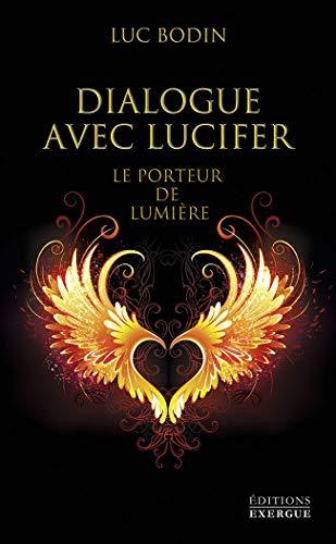 Dialogue avec Lucifer : le porteur de lumière