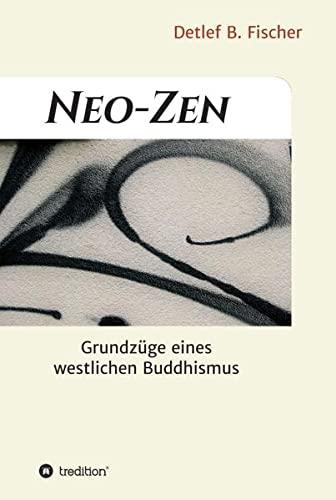 Neo-Zen: Grundzüge eines westlichen Buddhismus