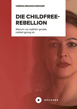 Die Childfree-Rebellion: Warum »zu radikal« gerade radikal genug ist