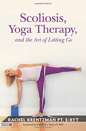 Scoliosis, Yoga Therapy, and the Art of Letting Go