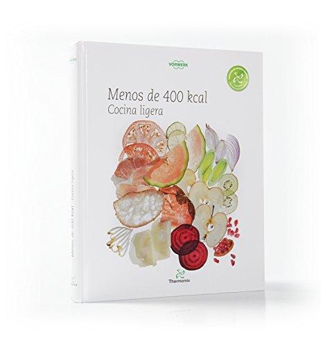 Menos de 400 kcal : cocina ligera