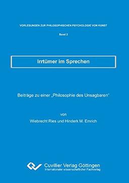 Irrtümer im Sprechen: Beiträge zu einer "Philosophie des Unsagbaren"