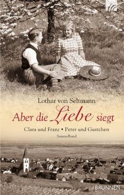 Aber die Liebe siegt: Clara und Franz Peter und Gustchen