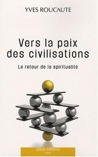 Vers la paix des civilisations : le retour de la spiritualité