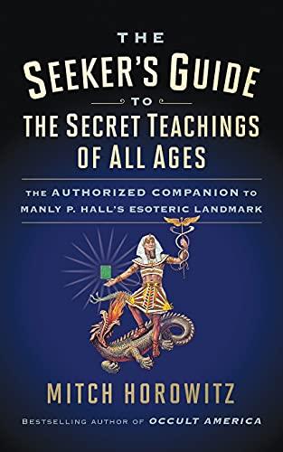 Seeker's Guide to The Secret Teachings of All Ages: The Authorized Companion to Manly P. Hall's Esoteric Landmark