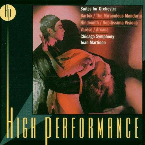 High Performance: Bartok: The Miraculous Mandarin / Hindemith: Nobilissima visione / Varese: Arcana