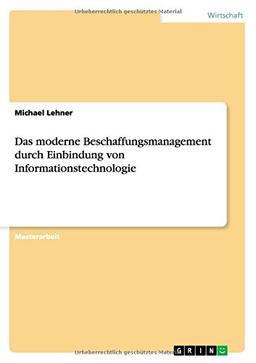 Das moderne Beschaffungsmanagement durch Einbindung von Informationstechnologie