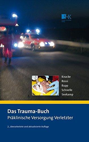 Das Trauma-Buch. Präklinische Versorgung Verletzter