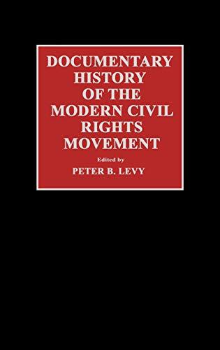 Documentary History of the Modern Civil Rights Movement