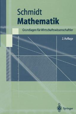 Mathematik: Grundlagen für Wirtschaftswissenschaftler (Springer-Lehrbuch) (German Edition)