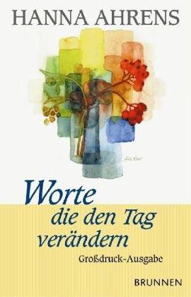 Worte, die den Tag verändern. Großdruck