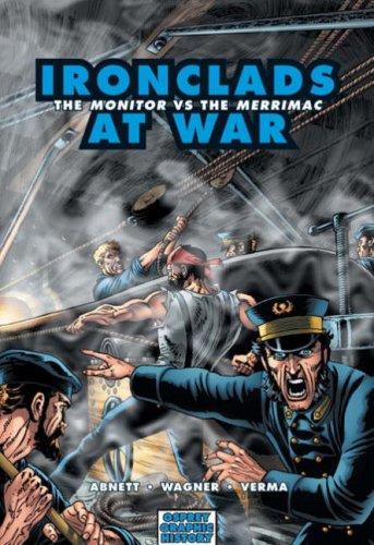 Ironclads at War: The Monitor vs the Merrimac (Graphic History)