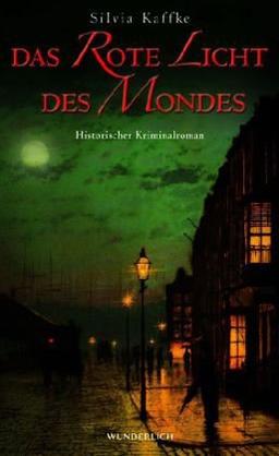 Das rote Licht des Mondes: Historischer Kriminalroman