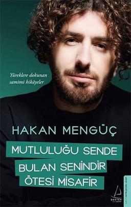 Mutlulugu Sende Bulan Senindir Ötesi Misafir: Yüreklere Dokunan Samimi Hikayeler