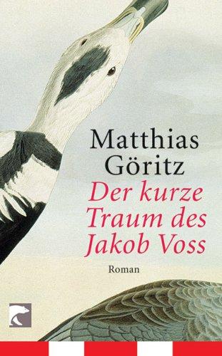 Der kurze Traum des Jakob Voss: Roman