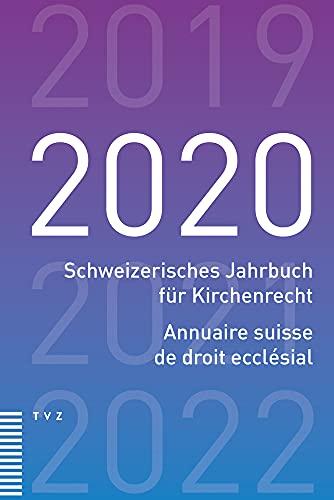 Schweizerisches Jahrbuch für Kirchenrecht / Annuaire suisse de droit ecclésial 2020: Annuaire Suisse De Droit Eccleial (SJKR Schweizerisches Jahrbuch für Kirchenrecht, Band 25)