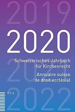 Schweizerisches Jahrbuch für Kirchenrecht / Annuaire suisse de droit ecclésial 2020: Annuaire Suisse De Droit Eccleial (SJKR Schweizerisches Jahrbuch für Kirchenrecht, Band 25)