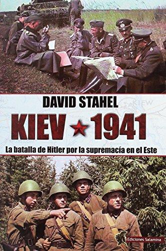 Kiev 1941 : la batalla de Hitler por la supremacía en el Este