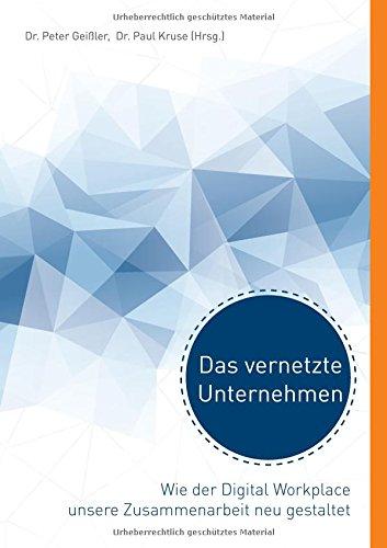 Das vernetzte Unternehmen: Wie der Digital Workplace unsere Zusammenarbeit neu gestaltet