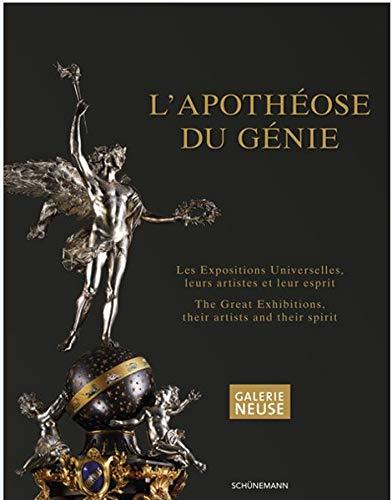 L’APOTHÉOSE DU GÉNIE: Les Expositions Universelles, leurs artistes et leur esprit. The Great Exhibitions, their artists and their spirit