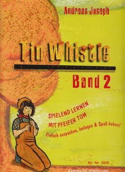 Tin Whistle, Spielend lernen mit Pfeifer Tom, H.2: BD 2