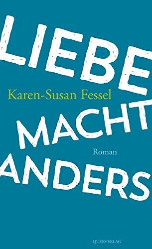 Liebe macht anders: Roman